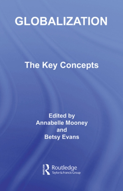 E-book Globalization: The Key Concepts Annabelle Mooney