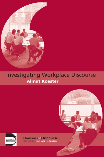 E-book Investigating Workplace Discourse Almut Koester