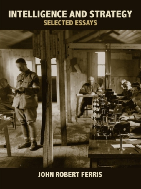 E-knjiga Intelligence and Strategy John Ferris