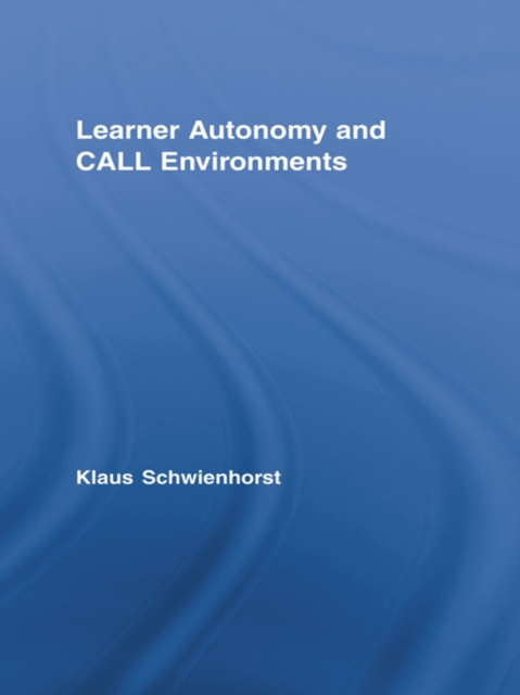E-kniha Learner Autonomy and CALL Environments Klaus Schwienhorst