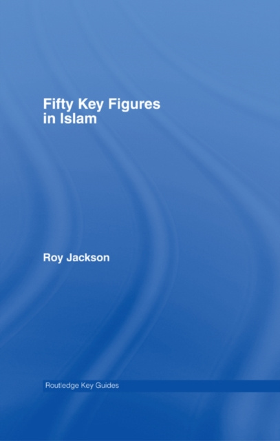 E-kniha Fifty Key Figures in Islam Roy Jackson