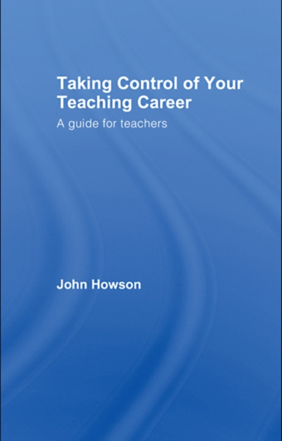 Libro elettronico Taking Control of Your Teaching Career John Howson