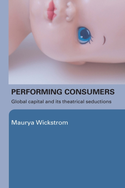 E-book Performing Consumers Maurya Wickstrom