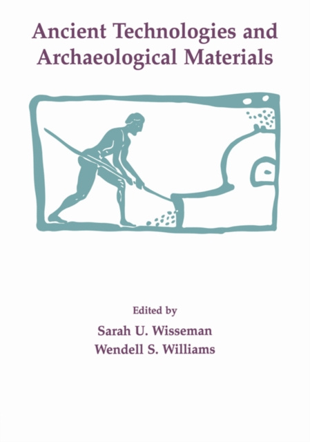 E-kniha Ancient Technologies and Archaeological Materials Sarah U. Wisseman
