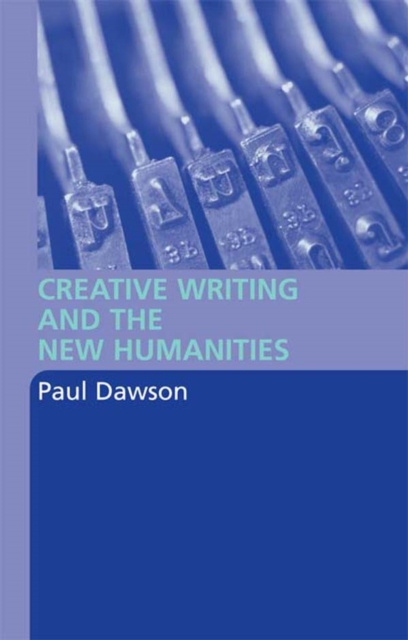 E-book Creative Writing and the New Humanities Paul Dawson