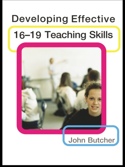E-kniha Developing Effective 16-19 Teaching Skills John Butcher