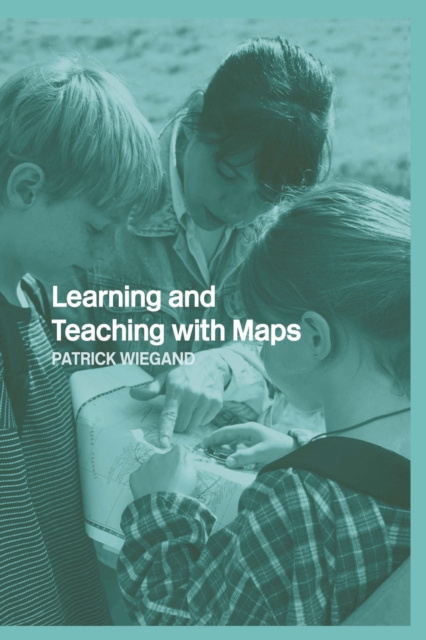 E-kniha Learning and Teaching with Maps Patrick Wiegand