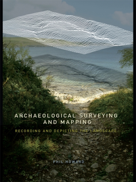 Libro elettronico Archaeological Surveying and Mapping Philip Howard