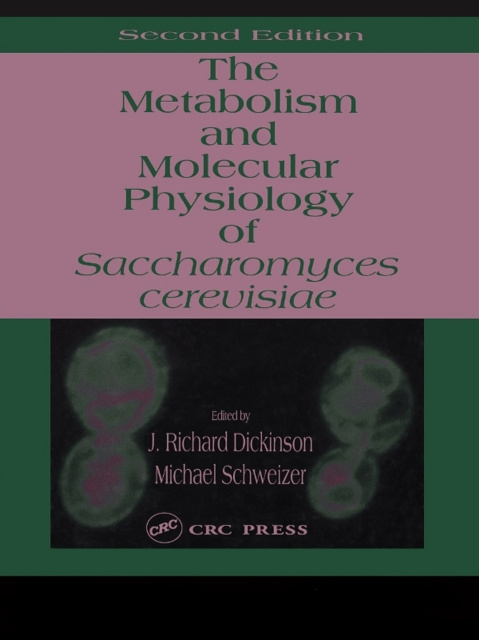 E-kniha Metabolism and Molecular Physiology of Saccharomyces Cerevisiae J. Richard Dickinson
