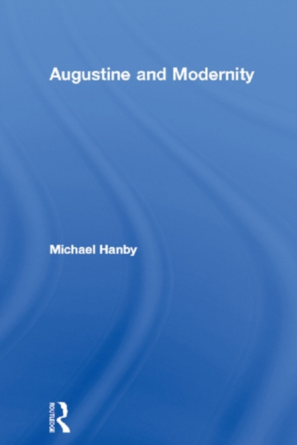 E-book Augustine and Modernity Michael Hanby