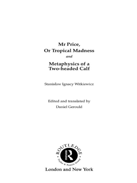 E-kniha Mr Price, or Tropical Madness and Metaphysics of a Two- Headed Calf Stanislaw Ignacy Witkiewicz