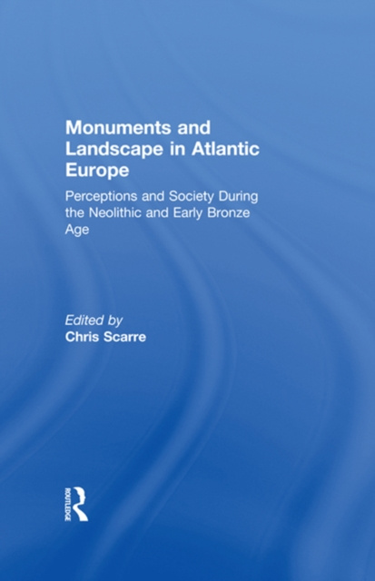 E-kniha Monuments and Landscape in Atlantic Europe Chris Scarre
