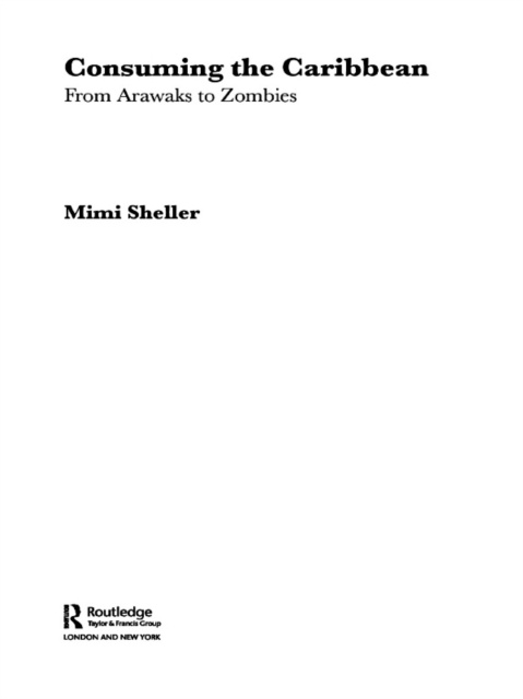 E-book Consuming the Caribbean Mimi Sheller