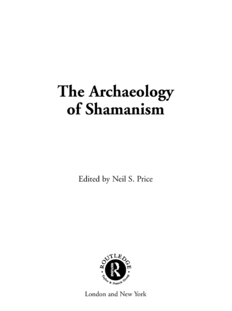 E-kniha Archaeology of Shamanism Neil Price