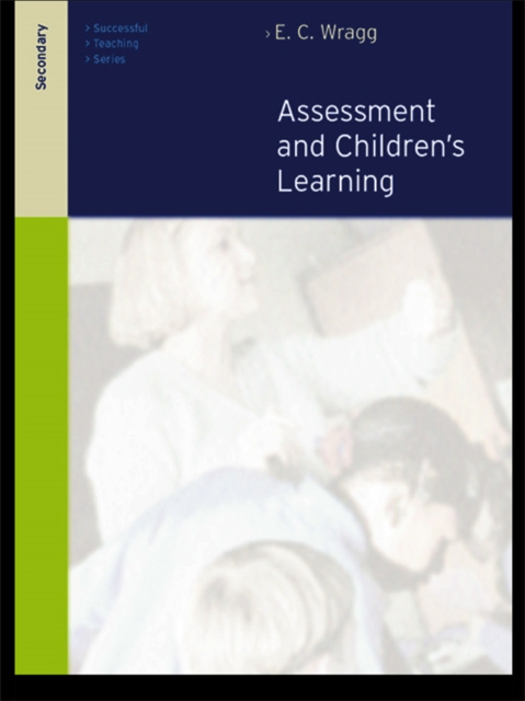 E-knjiga Assessment and Learning in the Secondary School Prof E C Wragg