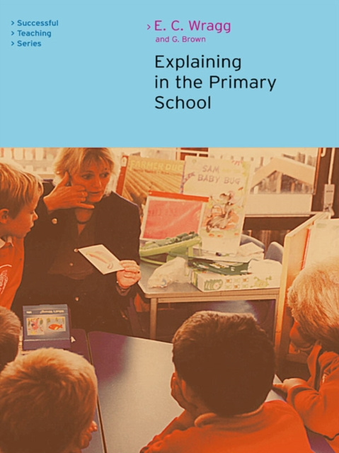 E-book Explaining in the Primary School Ted Wragg