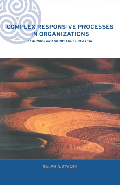 E-book Complex Responsive Processes in Organizations Ralph Stacey