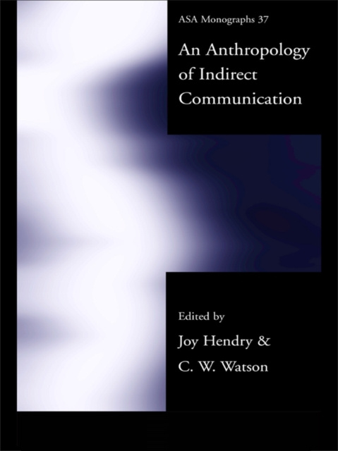E-kniha Anthropology of Indirect Communication Joy Hendry