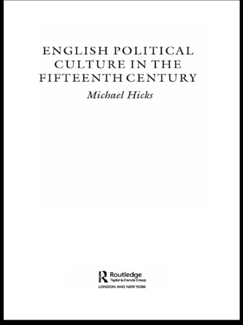 E-kniha English Political Culture in the Fifteenth Century Michael Hicks