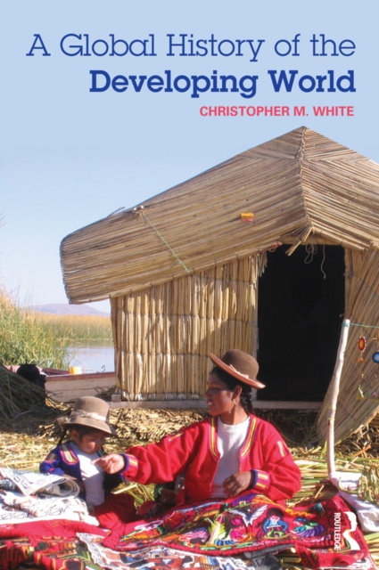 E-knjiga Global History of the Developing World Christopher M. White