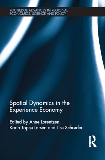 E-book Spatial Dynamics in the Experience Economy Anne Lorentzen