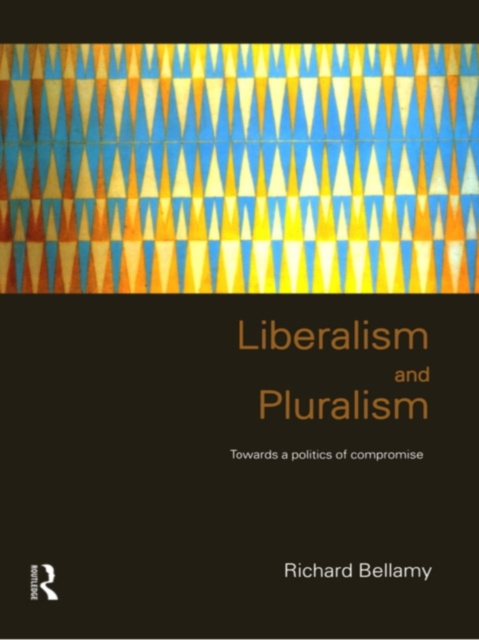 E-kniha Liberalism and Pluralism Richard Bellamy