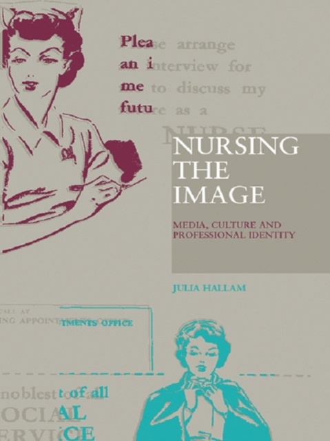 Libro electrónico Nursing the Image Julia Hallam