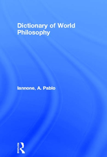E-knjiga Dictionary of World Philosophy A. Pablo Iannone