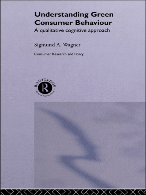 E-knjiga Understanding Green Consumer Behaviour Sigmund A. Wagner