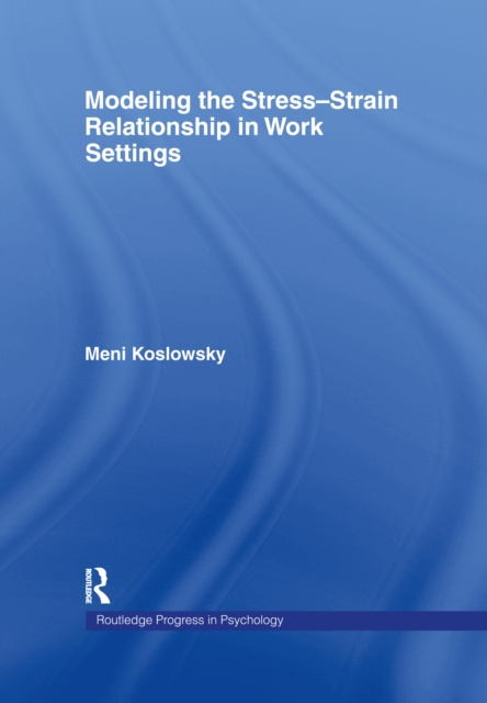 E-book Modelling the Stress-Strain Relationship in Work Settings Meni Koslowsky