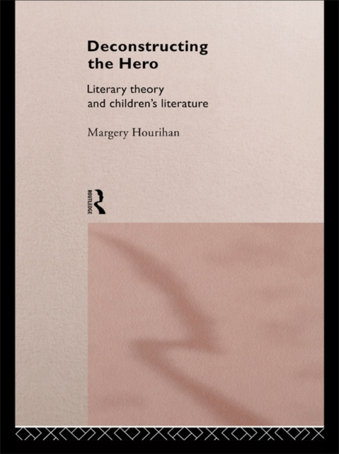 E-book Deconstructing the Hero Margery Hourihan