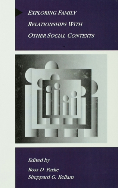 E-knjiga Exploring Family Relationships With Other Social Contexts Ross D. Parke