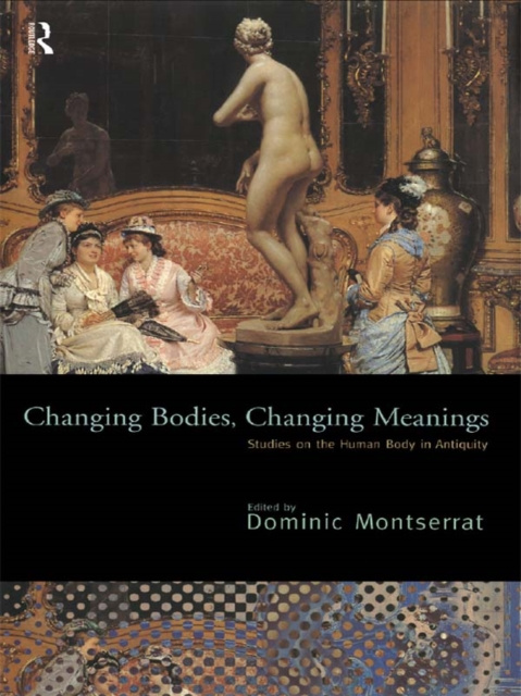 E-könyv Changing Bodies, Changing Meanings Dominic Montserrat