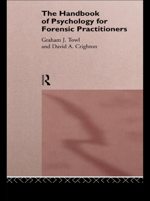 E-Book Handbook of Psychology for Forensic Practitioners David A. Crighton