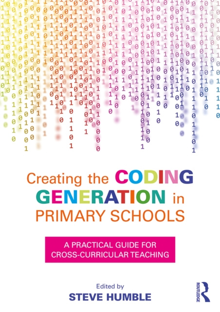 E-knjiga Creating the Coding Generation in Primary Schools Steve Humble