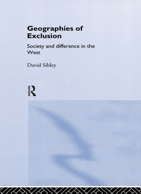E-kniha Geographies of Exclusion David Sibley