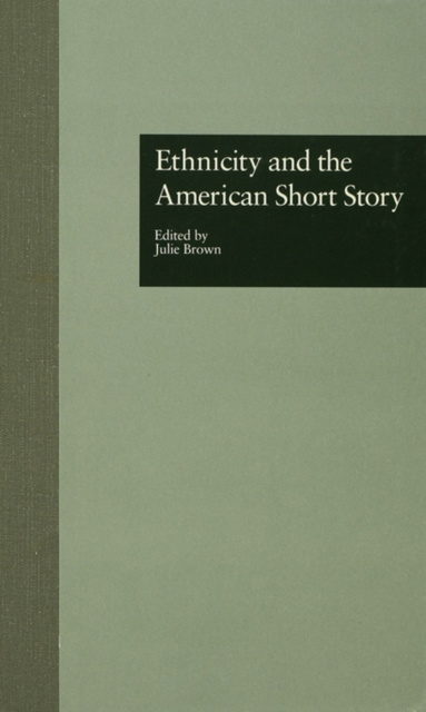 E-kniha Ethnicity and the American Short Story Julie Brown