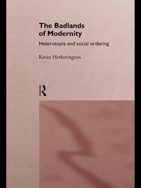 E-kniha Badlands of Modernity Kevin Hetherington