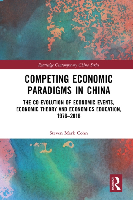 E-Book Competing Economic Paradigms in China Steven Mark Cohn