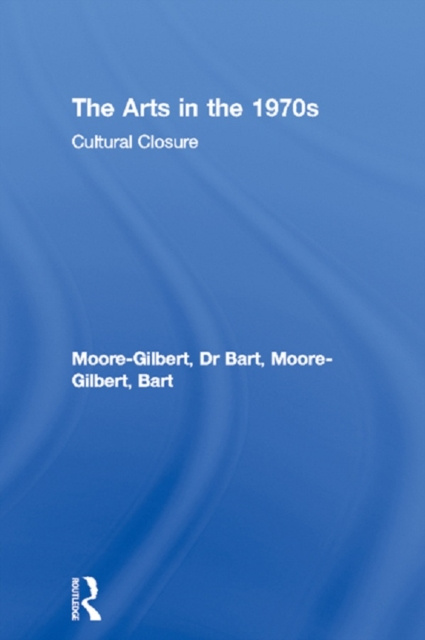 E-book Arts in the 1970s Bart Moore-Gilbert