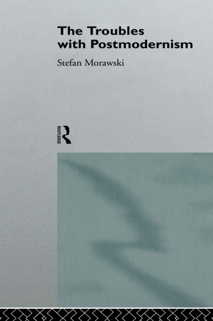 E-knjiga Troubles With Postmodernism Stefan Morawski
