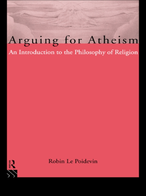 E-book Arguing for Atheism Robin Le Poidevin