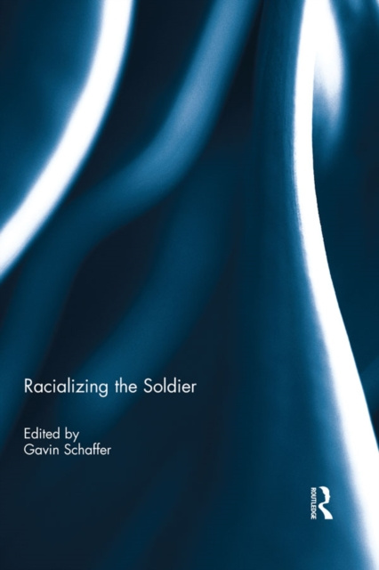 E-book Racializing the Soldier Gavin Schaffer