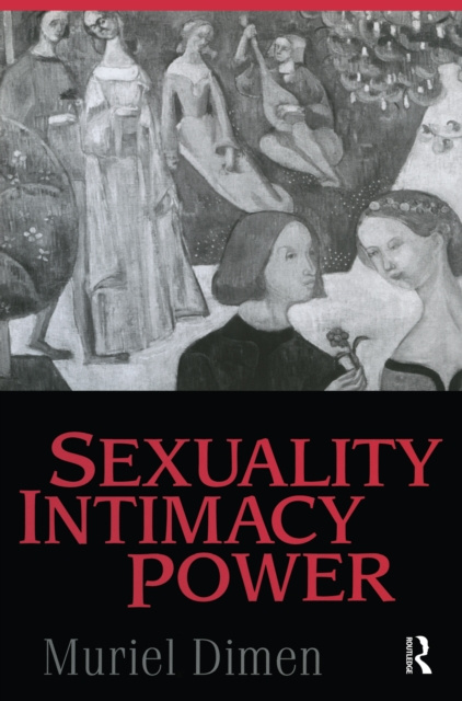 E-kniha Sexuality, Intimacy, Power Muriel Dimen