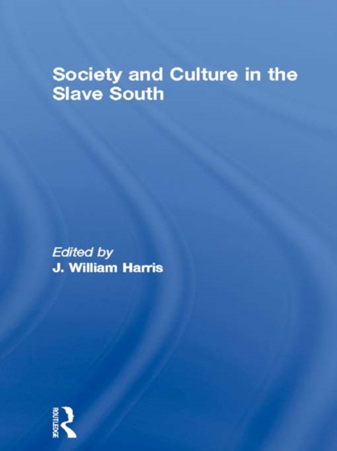 E-kniha Society and Culture in the Slave South J. William Harris