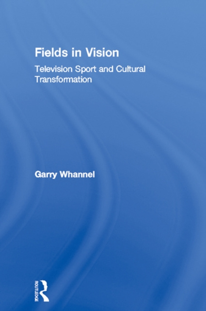 E-knjiga Fields in Vision Garry Whannel