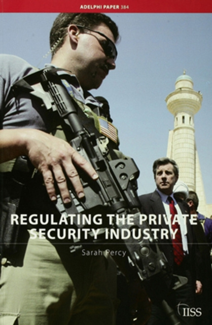 E-knjiga Regulating the Private Security Industry Sarah Percy