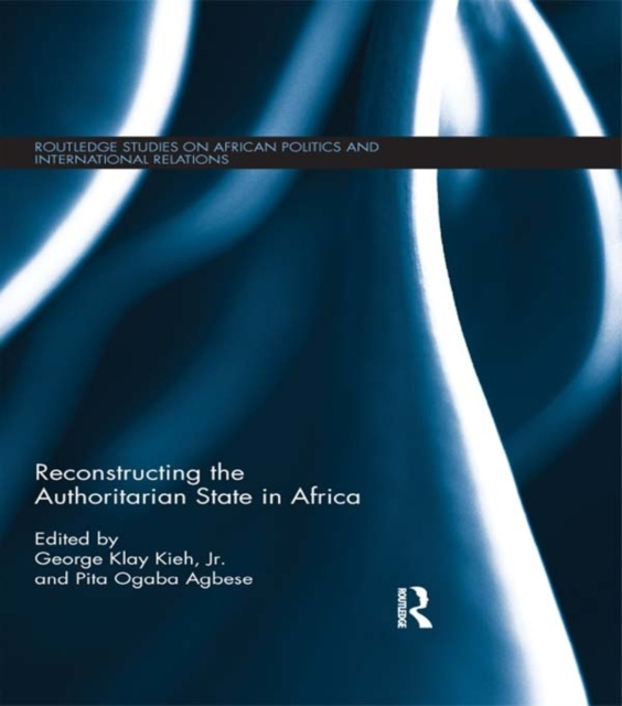 E-book Reconstructing the Authoritarian State in Africa Jr. George Klay Kieh