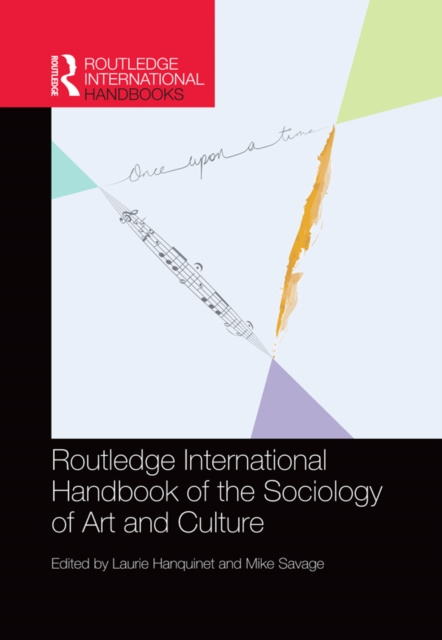 E-kniha Routledge International Handbook of the Sociology of Art and Culture Laurie Hanquinet