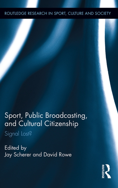 E-kniha Sport, Public Broadcasting, and Cultural Citizenship Jay Scherer